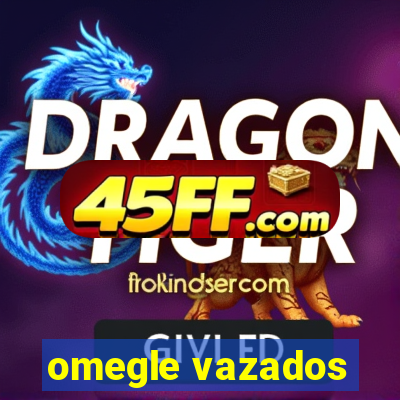 omegle vazados